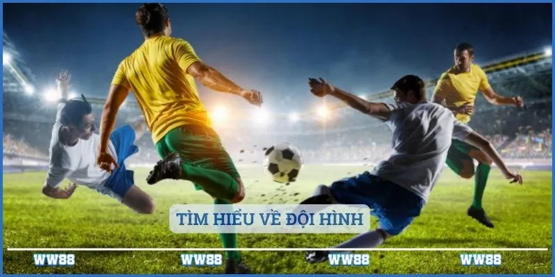 Nhận Định Kèo Nhà Cái Những Điều Cần Biết 4 Tìm hiểu về đội hình
